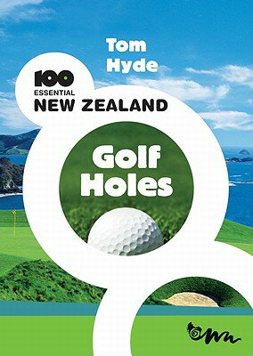 ISBN 9780958275088 100 Essential New Zealand Golf Holes/AWA PR/Tom Hyde 本・雑誌・コミック 画像