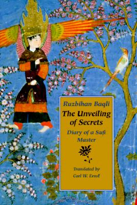 ISBN 9780964436213 The Unveiling of Secrets: Diary of a Sufi Master/PARVARDIGAR PR/Ruzbihan Baqli 本・雑誌・コミック 画像