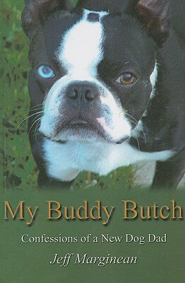 ISBN 9780981462103 My Buddy Butch: Confessions of a New Dog Dad/JEMAR ENTERTAINMENT/Jeff Marginean 本・雑誌・コミック 画像