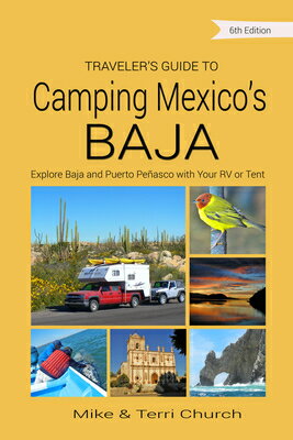 ISBN 9780982310175 Traveler's Guide to Camping Mexico's Baja: Explore Baja and Puerto Penasco with Your RV or Tent Sixth Edition,/ROLLING HOME PR/Mike Church 本・雑誌・コミック 画像