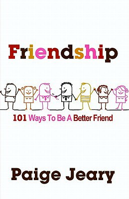 ISBN 9780983284673 Friendship: 101 Ways to Be a Better Friend/CARPENTERS SON PUB/Paige Jeary 本・雑誌・コミック 画像