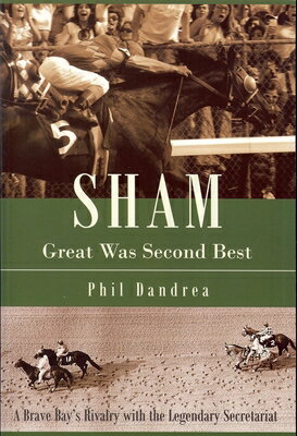 ISBN 9780984217335 Sham: Great Was Second Best: A Brave Bay's Rivalry with the Legendary Secretariat/ACANTHUS PUB/Phil Dandrea 本・雑誌・コミック 画像