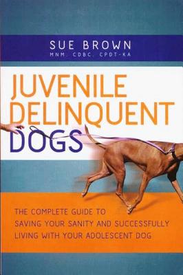 ISBN 9780984852109 Juvenile Delinquent Dogs: The Complete Guide to Saving Your Sanity and Successfully Living with Your/DOGWISE/Sue Brown 本・雑誌・コミック 画像