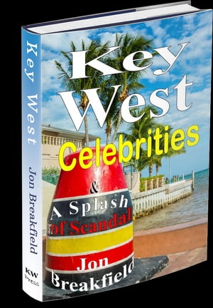 ISBN 9780985639891 KEY WEST Celecbrities & A Splash of Scandal Jon Breakfield 本・雑誌・コミック 画像