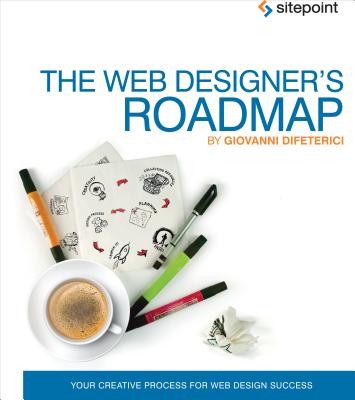 ISBN 9780987247858 The Web Designer's Roadmap: Your Creative Process for Web Design Success/SITE POINT/Giovanni Difeterici 本・雑誌・コミック 画像