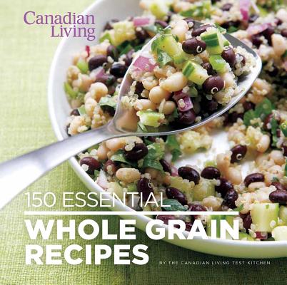 ISBN 9780987747426 150 Essential Whole Grain Recipes/RH CANADA/Canadian Living Test Kitchen 本・雑誌・コミック 画像