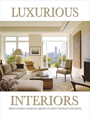 ISBN 9780988614048 Luxurious Interiors: Breathtaking Homes by America's Finest Interior Designers/PANACHE PARTNERS LLC/Panache Partners LLC 本・雑誌・コミック 画像