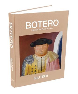 ISBN 9780991341931 Bullfight: Paintings and Works on Paper/G ED LLC/Fernando Botero 本・雑誌・コミック 画像