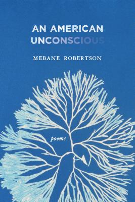 ISBN 9780997172508 An American Unconscious/BLACK WIDOW PR/Mebane Robertson 本・雑誌・コミック 画像