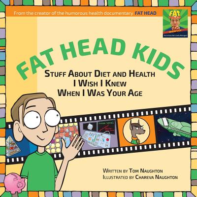 ISBN 9780998673400 Fat Head Kids: Stuff About Diet and Health I Wish I Knew When I Was Your Age /LIGHTNING SOURCE INC/Tom Naughton 本・雑誌・コミック 画像