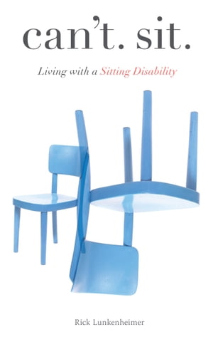 ISBN 9780999417102 Can't SitLiving with a Sitting Disability Rick Lunkenheimer 本・雑誌・コミック 画像