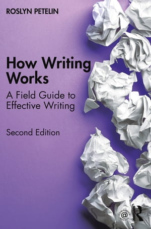 ISBN 9781032016283 How Writing Works A field guide to effective writing Roslyn Petelin 本・雑誌・コミック 画像