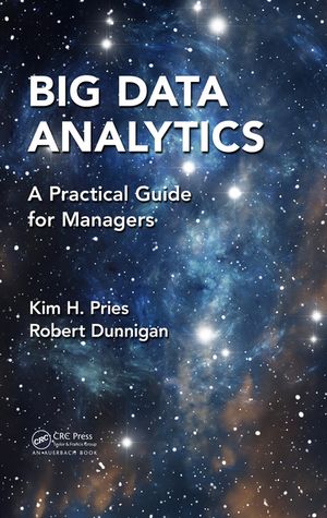 ISBN 9781032340197 Big Data Analytics: A Practical Guide for Managers/AUERBACH PUBN/Kim H. Pries 本・雑誌・コミック 画像