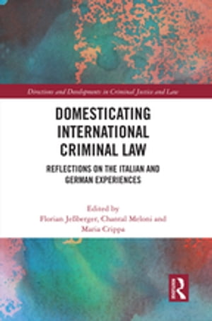 ISBN 9781032341958 Domesticating International Criminal Law Reflections on the Italian and German Experiences 本・雑誌・コミック 画像