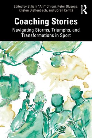 ISBN 9781032342368 Coaching Stories Navigating Storms, Triumphs, and Transformations in Sport 本・雑誌・コミック 画像