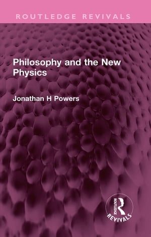 ISBN 9781032527123 Philosophy and the New Physics Jonathan H Powers 本・雑誌・コミック 画像