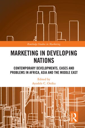 ISBN 9781032578347 Marketing in Developing Nations Contemporary Developments, Cases and Problems in Africa, Asia and the Middle East 本・雑誌・コミック 画像