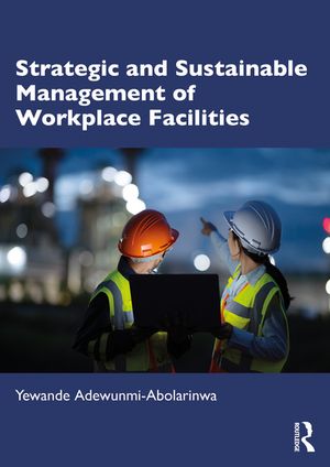 ISBN 9781032638720 Strategic and Sustainable Management of Workplace Facilities Yewande Adewunmi-Abolarinwa 本・雑誌・コミック 画像