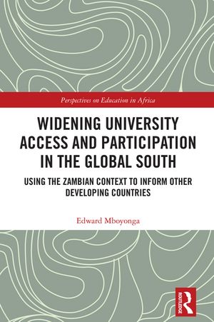 ISBN 9781032693194 Widening University Access and Participation in the Global South Using the Zambian Context to Inform Other Developing Countries Edward Mboyonga 本・雑誌・コミック 画像