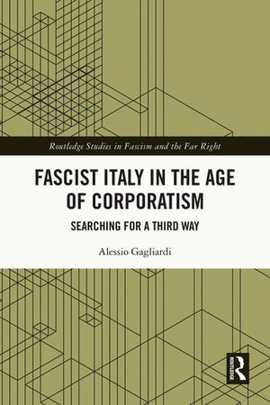 ISBN 9781032713236 Fascist Italy in the Age of Corporatism Searching for a Third Way Alessio Gagliardi 本・雑誌・コミック 画像