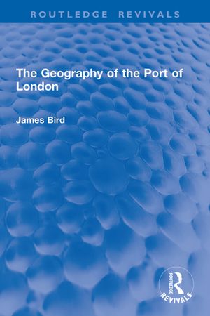 ISBN 9781032915425 The Geography of the Port of London James Bird 本・雑誌・コミック 画像