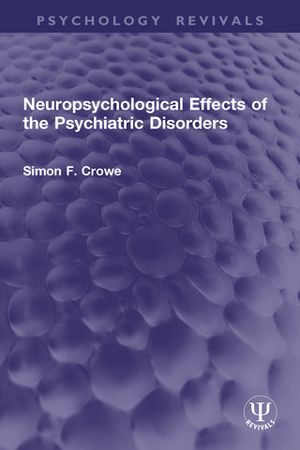 ISBN 9781032954653 Neuropsychological Effects of the Psychiatric Disorders Simon F. Crowe 本・雑誌・コミック 画像