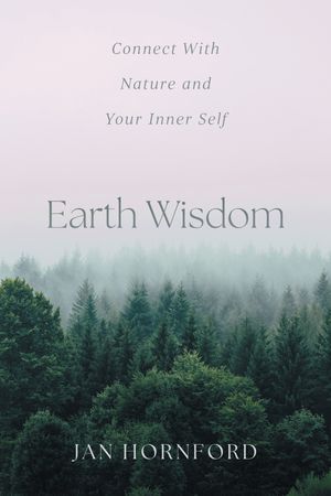 ISBN 9781038306609 Earth Wisdom Connect With Nature and Your Inner Self Jan Hornford 本・雑誌・コミック 画像