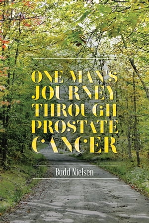 ISBN 9781098017712 One Man's Journey Through Prostate Cancer Budd Nielsen 本・雑誌・コミック 画像