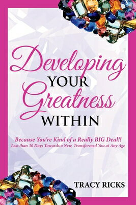 ISBN 9781098344320 Developing Your Greatness Within: Because You're Kind of a Really Big Deal!!/BOOKBABY/Tracy Ricks 本・雑誌・コミック 画像