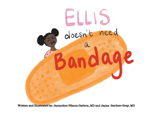 ISBN 9781098348076 Ellis Doesn't Need a Bandage/BOOKBABY/Jacqueline Pflaum-Carlson 本・雑誌・コミック 画像