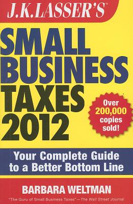 ISBN 9781118072585 J.K. Lasser's Small Business Taxes: Your Complete Guide to a Better Bottom Line 2012/JOHN WILEY & SONS INC/Barbara Weltman 本・雑誌・コミック 画像