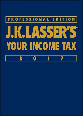 ISBN 9781119248231 J.K. Lasser's Your Income Tax 2017 Professional 20/JOHN WILEY & SONS INC/J K Lasser Institute 本・雑誌・コミック 画像