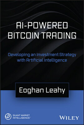 ISBN 9781119661177 AI-Powered Bitcoin Trading: Developing an Investment Strategy with Artificial Intelligence/WILEY/Eoghan Leahy 本・雑誌・コミック 画像