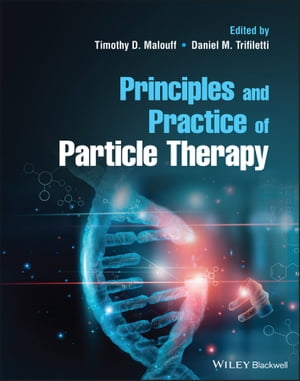 ISBN 9781119707516 Principles and Practice of Particle Therapy Timothy D. Malouff 本・雑誌・コミック 画像