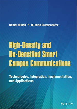 ISBN 9781119716051 High-Density and De-Densified Smart Campus Communications Technologies, Integration, Implementation and Applications Daniel Minoli 本・雑誌・コミック 画像