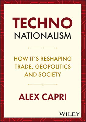 ISBN 9781119766063 Techno-Nationalism How It's Reshaping Trade, Geopolitics and Society Alex Capri 本・雑誌・コミック 画像