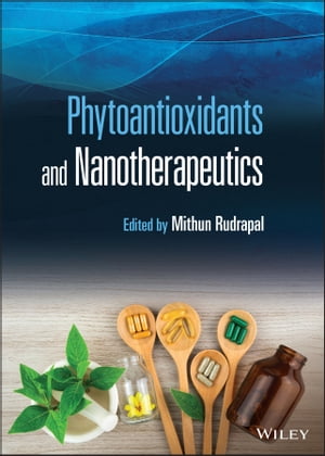 ISBN 9781119811770 Phytoantioxidants and Nanotherapeutics Mithun Rudrapal 本・雑誌・コミック 画像