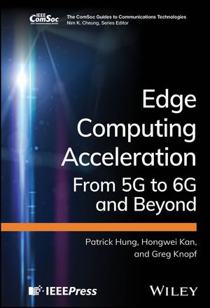 ISBN 9781119813842 Edge Computing Acceleration From 5G to 6G and Beyond Patrick Hung 本・雑誌・コミック 画像