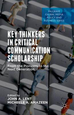 ISBN 9781137463401 Key Thinkers in Critical Communication Scholarship: From the Pioneers to the Next Generation 2015/SPRINGER NATURE/John A. Lent 本・雑誌・コミック 画像