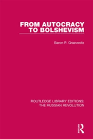 ISBN 9781138225220 From Autocracy to Bolshevism Baron P. Graevenitz 本・雑誌・コミック 画像