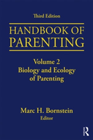 ISBN 9781138228689 Handbook of ParentingVolume 2: Biology and Ecology of Parenting, Third Edition 本・雑誌・コミック 画像