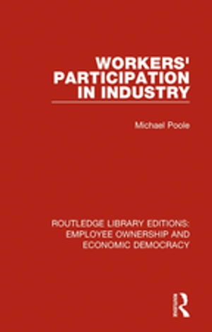 ISBN 9781138307766 Workers' Participation in Industry Michael Poole 本・雑誌・コミック 画像