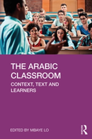 ISBN 9781138350731 The Arabic ClassroomContext, Text and Learners 本・雑誌・コミック 画像