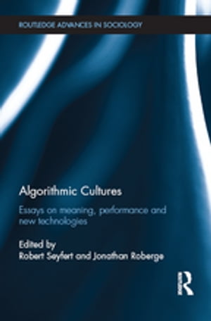 ISBN 9781138351899 Algorithmic CulturesEssays on Meaning, Performance and New Technologies 本・雑誌・コミック 画像