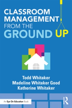 ISBN 9781138352582 Classroom Management From the Ground Up Todd Whitaker 本・雑誌・コミック 画像