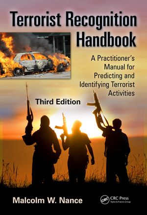 ISBN 9781138415799 Terrorist Recognition Handbook A Practitioner's Manual for Predicting and Identifying Terrorist Activities, Third Edition Malcolm W. Nance 本・雑誌・コミック 画像