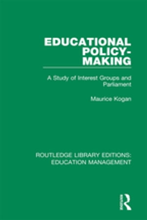 ISBN 9781138487932 Educational Policy-makingA Study of Interest Groups and Parliament Maurice Kogan 本・雑誌・コミック 画像