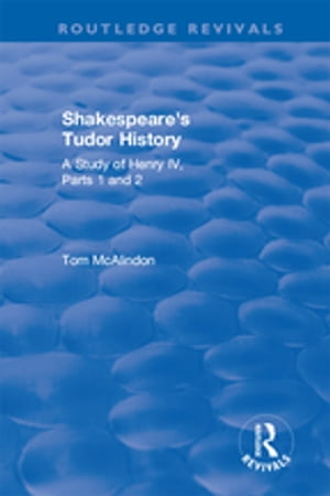 ISBN 9781138704336 Shakespeare's Tudor History: A Study of Henry IV Parts 1 and 2 A Study of 