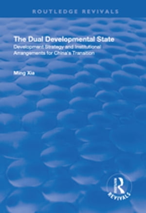 ISBN 9781138708266 The Dual Developmental State Development Strategy and Institutional Arrangements for China's Transition Ming Xia 本・雑誌・コミック 画像