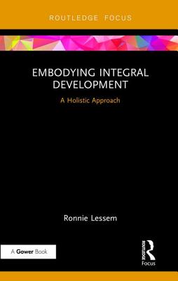 ISBN 9781138740525 Embodying Integral Development: A Holistic Approach/ROUTLEDGE/Ronnie Lessem 本・雑誌・コミック 画像